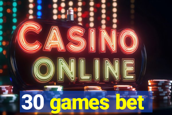 30 games bet